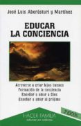 EDUCAR EN LA CONCIENCIA de ABERASTURI Y MARTINEZ, JOSE LUIS 