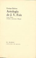 ANTOLOGIA DE J.V. FOIX (4 ED.) (ED. BILINGE) di BADOSA PEDRO, ENRIQUE 