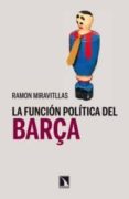 LA FUNCION POLITICA DEL BARA de MIRAVITLLAS, RAMON 