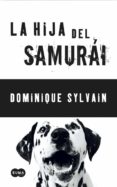 LA HIJA DEL SAMURAI de SYLVAIN, DOMINIQUE 