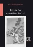 EL SUEO CONSTITUCIONAL di REQUEJO PAGES, JUAN LUIS 