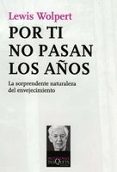 POR TI NO PASAN LOS AOS de WOLPERT, LEWIS 