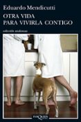 OTRA VIDA PARA VIVIRLA CONTIGO de MENDICUTTI, EDUARDO 
