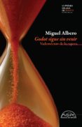 GODOT SIGUE SIN VENIR: VADEMECUM DE LA ESPERA di ALBERO, MIGUEL 