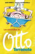 LOS CALZONCILLOS DE OTTO TERREMOTO de MACDONALD, ALAN 