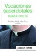 VOCACIONES SACERDOTALES: DIJIMOS QUE SI di VV.AA