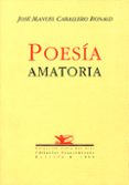 POESIA AMATORIA de CABALLERO BONALD, JOSE MANUEL 