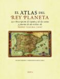 EL ATLAS DEL REY PLANETA: LA DESCRIPCION DE ESPAA Y DE LAS COSTA S Y PUERTOS DE SUS REINOS de TEXEIRA, PEDRO 