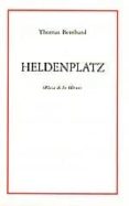 HELDENPLATZ (PLAZA DE LOS HEROES) di BERNHARD, THOMAS 