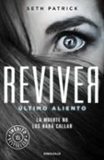 REVIVER, ULTIMO ALIENTO de SETH, PATRICK 