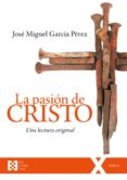 LA PASION DE CRISTO de GARCIA PEREZ, JOSE MIGUEL 