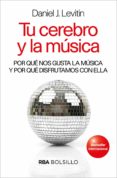 TU CEREBRO Y LA MUSICA de LEVITIN, DANIEL J. 