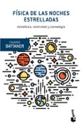 FISICA DE LAS NOCHES ESTRELLADAS de BATTANER, EDUARDO 