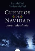 CUENTOS DE NAVIDAD PARA TODO EL AO de VAL, LUIS DEL VAL, TINDARO DEL 