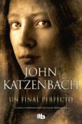 UN FINAL PERFECTO di KATZENBACH, JOHN 