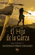 EL HIJO DE LA GARZA (SAGA PREHISTORICA II) de PEREZ HENARES, ANTONIO 