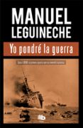 YO PONDR LA GUERRA de LEGUINECHE, MANUEL 