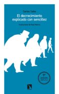 EL DECRECIMIENTO EXPLICADO CON SENCILLEZ de TAIBO, CARLOS 