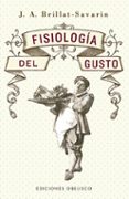 FISIOLOGIA DEL GUSTO (N.E.) di BRILLAT-SAVARIN, JEAN ANTHELME 