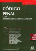CODIGO PENAL CON JURISPRUDENCIA SISTEMATIZADA (6 ED.) di VV.AA. 