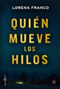QUIEN MUEVE LOS HILOS de FRANCO, LORENA 