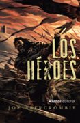 LOS HEROES (NOVELA DEL MUNDO DE LA PRIMERA LEY) de ABERCROMBIE, JOE 