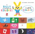 A BILLY LE GUSTAN LOS COLORES / I LOVE COLOURS de SANDERS, ALEX 