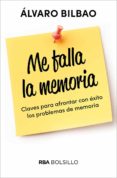 ME FALLA LA MEMORIA de BILBAO, ALVARO 