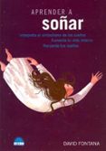 APRENDER A SOAR: INTERPRETA EL SIMBOLISMO DE LOS SUEOS, AUMENTA TU VIDA INTERIOR, RECUERDA TUS SUEOS de FONTANA, DAVID 
