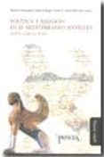 POLITICA Y RELIGION EN EL MEDITERRANEO ANTIGUO di VV.AA. 