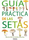 GUIA PRACTICA DE LAS SETAS di VV.AA. 