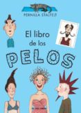 EL LIBRO DE LOS PELOS de STALFELT, PERNILLA   STALFELT, PERNILLA 