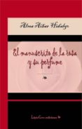 EL MANUSCRITO DE LA ROSA Y SU PERFUME di AIBAR HIDALGO, ALMA 