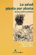 LA SALUD PLANTA POR PLANTA: HERBACEDARIO PRACTICO di VV.AA. 