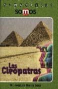 LAS CLEOPATRAS (ESPECIALES SOMOS) di AROCA SANZ, JOAQUIN 