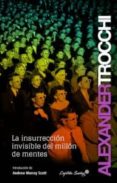 LA INSURRECCION INVISIBLE DEL MILLON DE MENTES de TROCCHI, ALEXANDER 