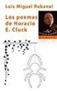 LOS POEMAS DE HORACIO E. CLUCK di RABANAL, LUIS MIGUEL 