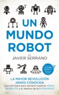 UN MUNDO ROBOT de SERRANO, JAVIER 