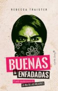 BUENAS Y ENFADADAS di TRAISTER, REBECCA 