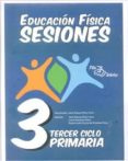 CARPETA EDUCACION FISICA SESIONES 3 CICLO PRIMARIA di PEREZ FEITO, JOSE MANUEL 