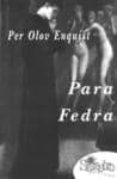 PARA FEDRA di ENQUIST, PER OLOV 