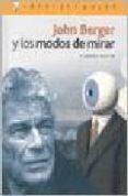 JOHN BERGER Y LOS MODOS DE MIRAR di MAYER, MARCOS 