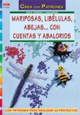 MARIPOSAS, LIBELULAS, ABEJAS CON CUENTAS Y ABALORIOS de KOCH, SABINE 