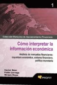 COMO INTERPRETAR LA INFORMACION ECONOMICA: ANALISIS DE MERCADOS F INANCIEROS: COYUNTURA ECONOMICA, SISTEMA FINANCIERO, POLITICA MONETARIA di BRUN, XAVIER 