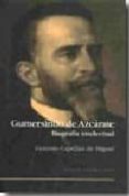 GUMERSINDO DE AZCARATE: BIOGRAFIA INTELECTUAL de CAPELLAN DE MIGUEL, GONZALO 