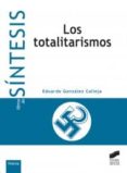 LOS TOTALITARISMOS de GONZALEZ CALLEJA, EDUARDO 