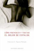 COMO PREVENIR Y TRATAR EL DOLOR DE ESPALDA di PAJARES MELLADO, FRANCISCO E. 