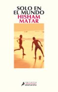 SOLO EN EL MUNDO de MATAR, HISHAM 