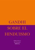SOBRE EL HINDUISMO de GANDHI, MAHATMA 