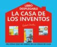 LA CASA DE LOS INVENTOS: MIL COSAS QUE NO SABIAS DE LAS COSAS DE CASA de CROWTHER, ROBERT 